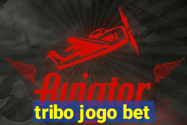 tribo jogo bet